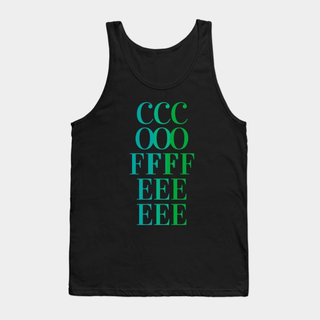 COFFEE - fun tricolor coffee text design - blue, teal, green Tank Top by Green Paladin